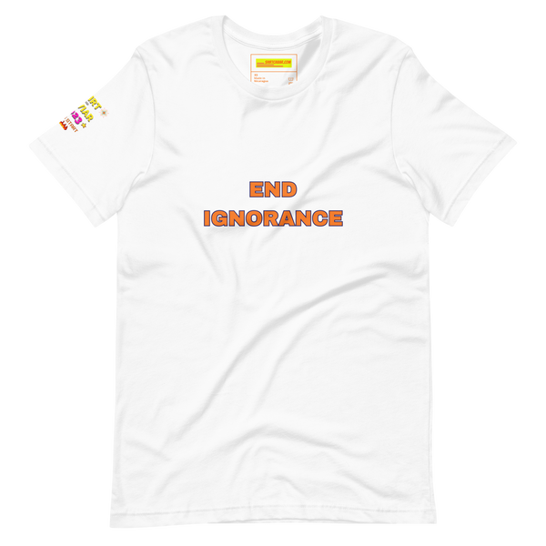 End Ignorance Unisex t-shirt