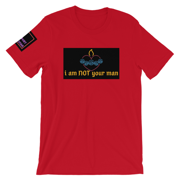 NOT Your Man T-Shirt - Shirt Caviar