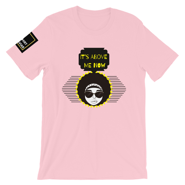 It's Above Me Now Shirt - Shirt Caviar