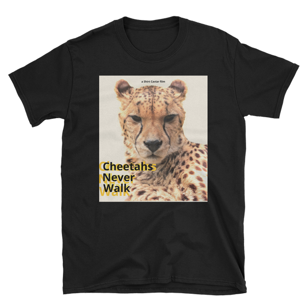 Cheetahs Never Walk - Shirt Caviar