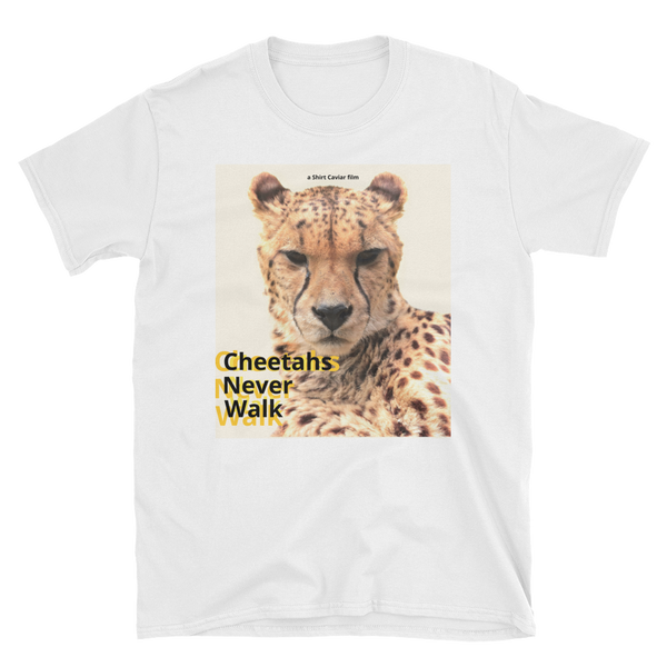 Cheetahs Never Walk - Shirt Caviar