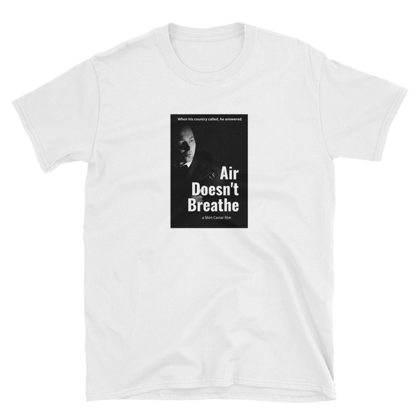 Air Doesn't Breathe - Shirt Caviar