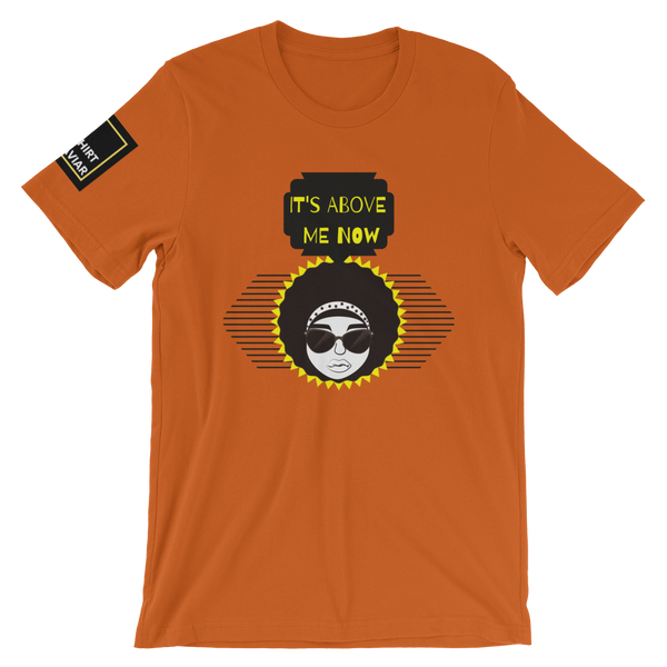 It's Above Me Now Shirt - Shirt Caviar