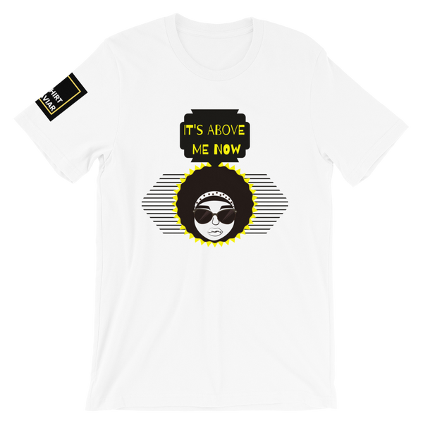 It's Above Me Now Shirt - Shirt Caviar