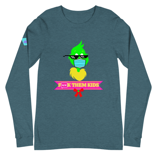 F*ck Them Kids Grinch Unisex Long Sleeve Tee