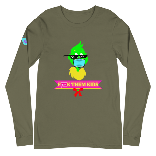 F*ck Them Kids Grinch Unisex Long Sleeve Tee
