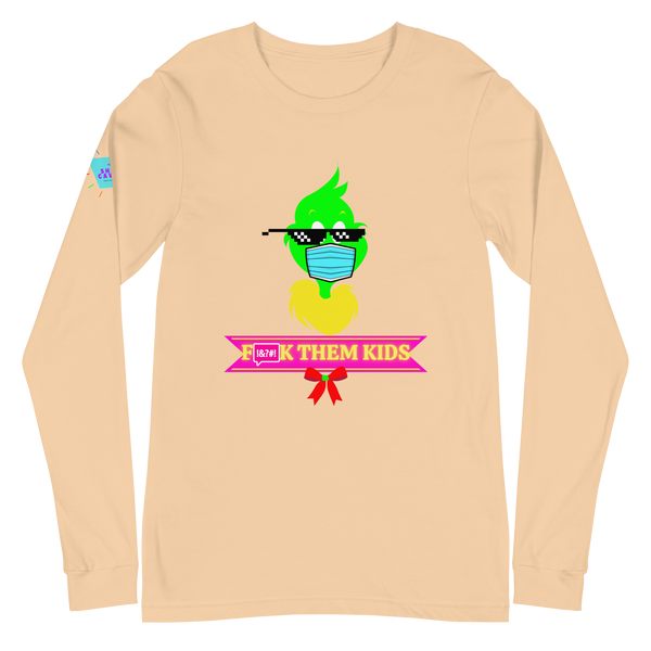 F*ck Them Kids Grinch Unisex Long Sleeve Tee