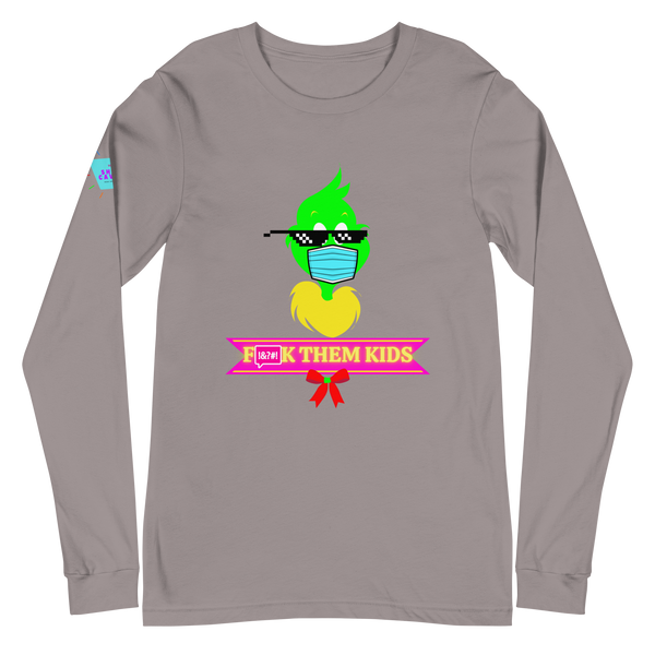 F*ck Them Kids Grinch Unisex Long Sleeve Tee