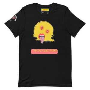 Have a Meltdown Unisex t-shirt