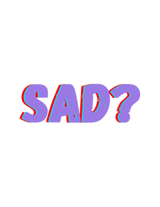 Sad?