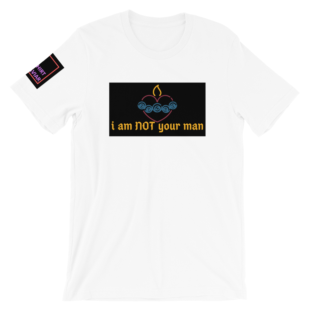 NOT Your Man T-Shirt - Shirt Caviar 
