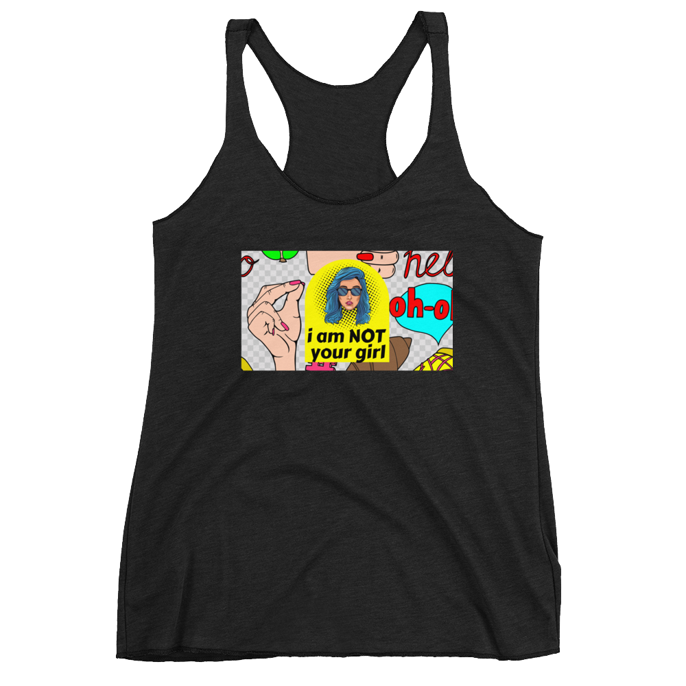 NOT Your Girl Racerback Tank - Shirt Caviar 