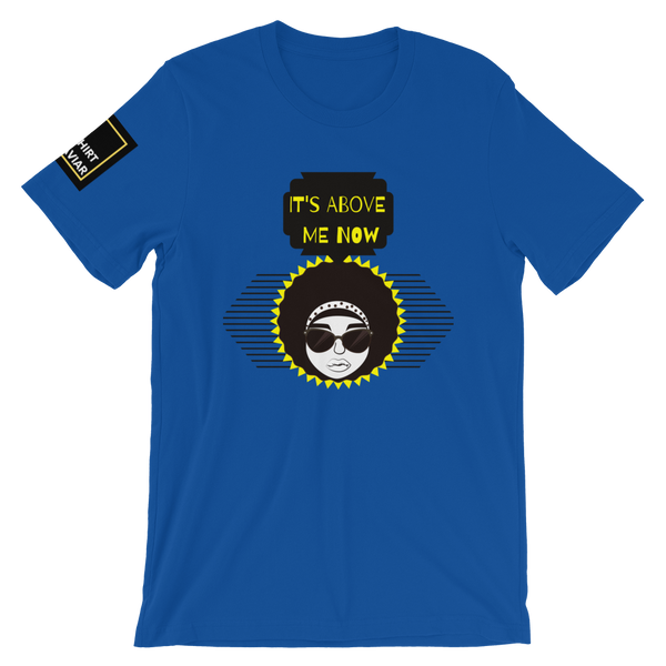 It's Above Me Now Shirt - Shirt Caviar 