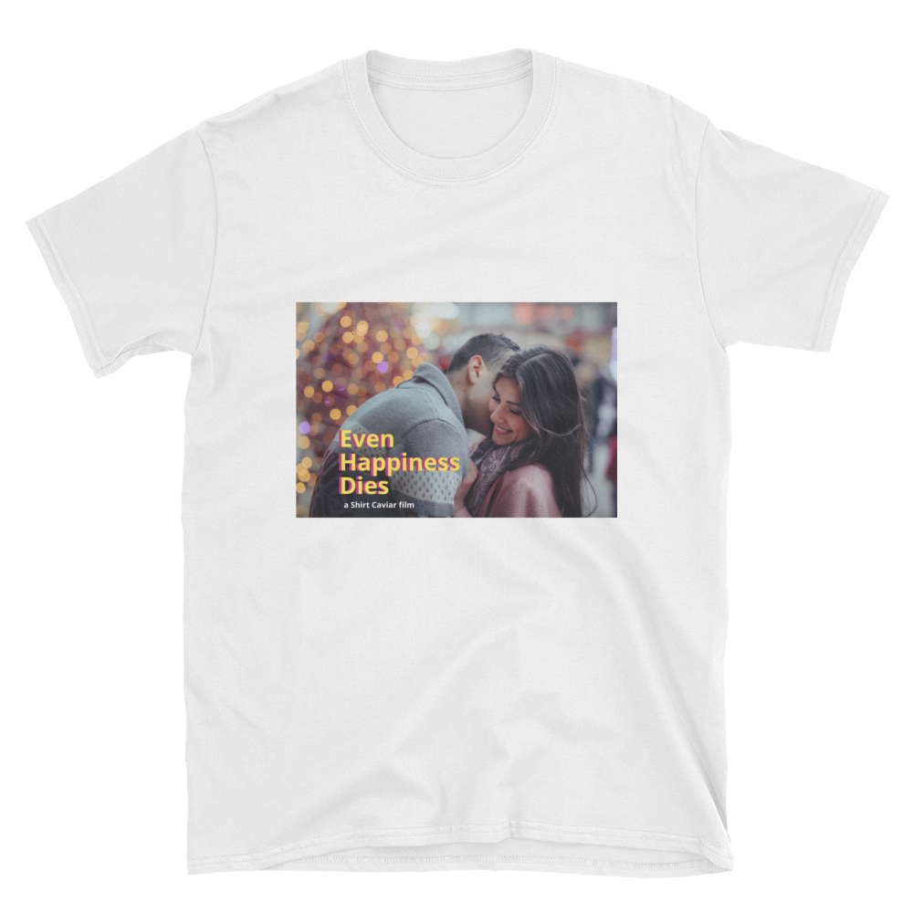Happiness Dies - Shirt Caviar 