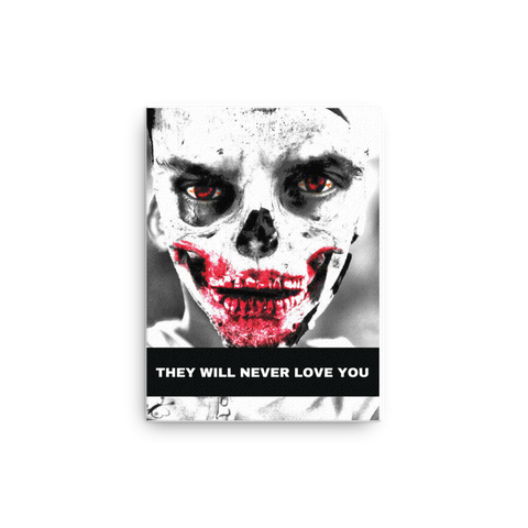 They Will Never Love You Canvas - Shirt Caviar 