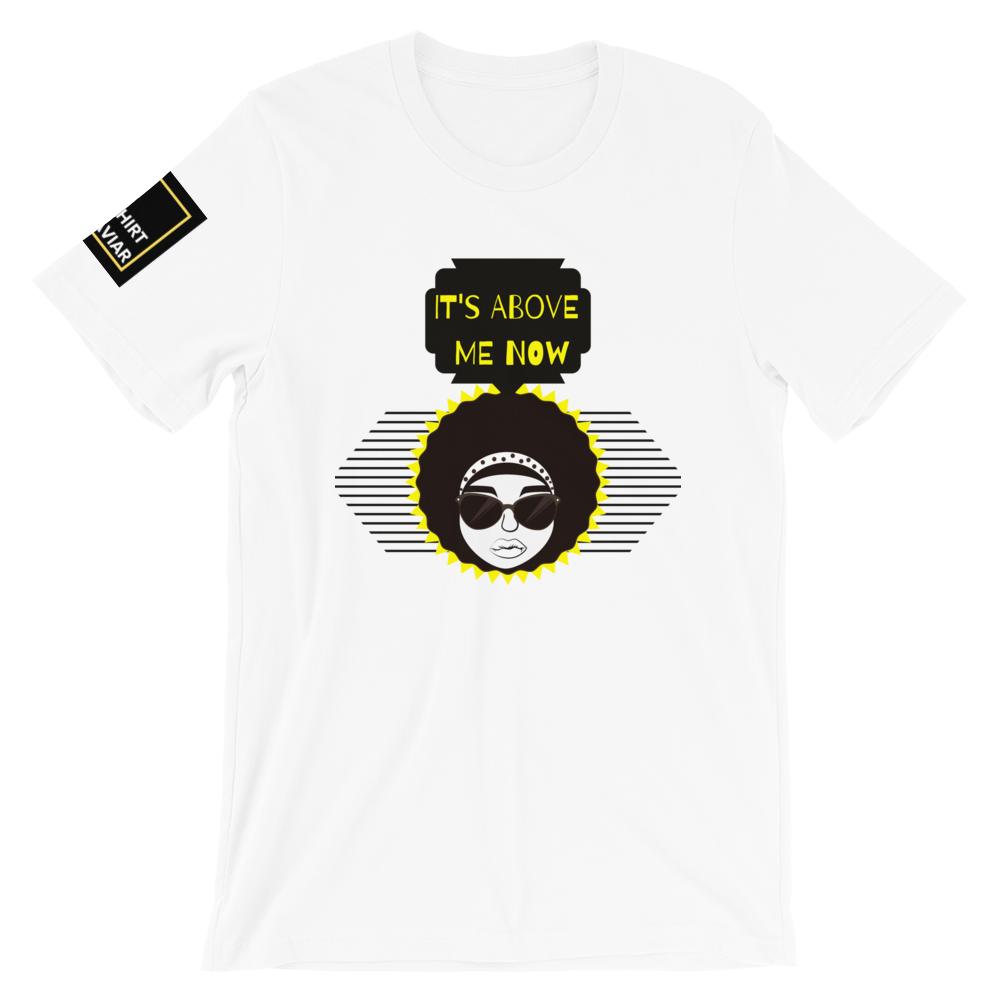 It's Above Me Now Shirt - Shirt Caviar 