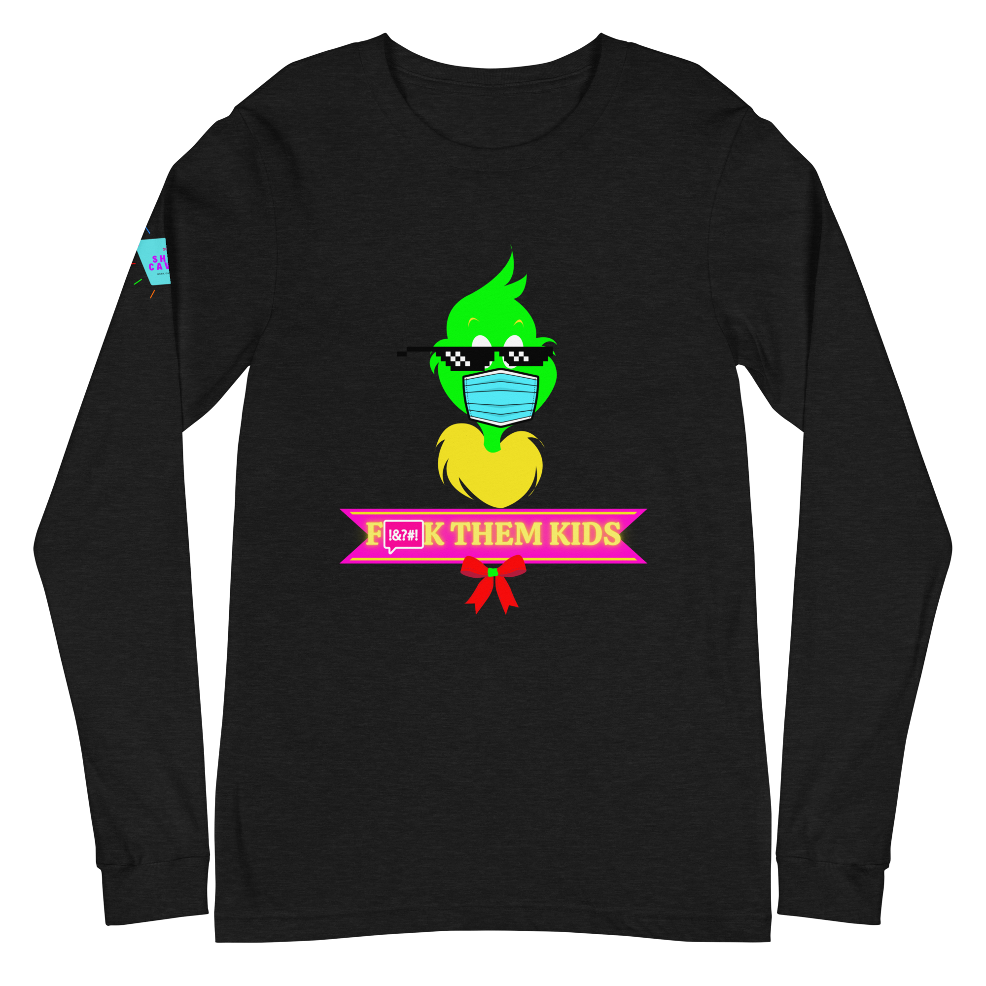 F*ck Them Kids Grinch Unisex Long Sleeve Tee